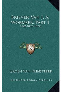 Brieven Van J. A. Wormser, Part 1