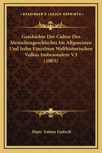 Geschichte Der Cultur Des Menschengeschlechts Im Allgmeinen Und Jedes Einzelnen Welthistorischen Volkes Insbesondere V3 (1803)
