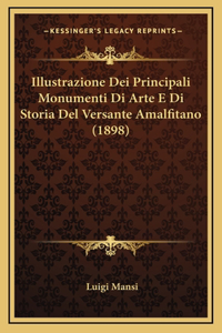 Illustrazione Dei Principali Monumenti Di Arte E Di Storia Del Versante Amalfitano (1898)