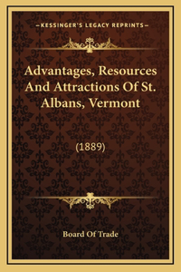 Advantages, Resources And Attractions Of St. Albans, Vermont