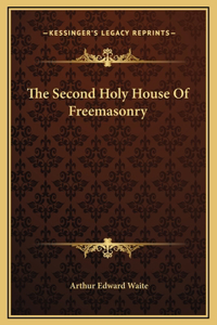The Second Holy House Of Freemasonry