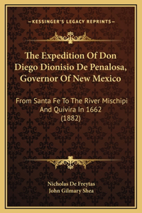 The Expedition Of Don Diego Dionisio De Penalosa, Governor Of New Mexico