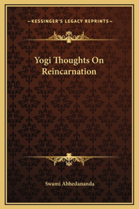 Yogi Thoughts On Reincarnation