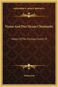 Nicene And Post Nicene Christianity