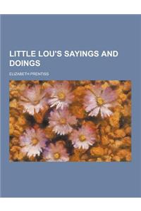 Little Lou's Sayings and Doings