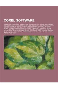 Corel Software: CorelDRAW, Corel Designer, Corel Linux, Corel Mediaone, Corel Painter, Corel Painter Essentials, Corel PHOTO-PAINT, Co