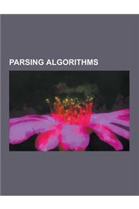 Parsing Algorithms: Bottom-Up Parsing, Canonical Lr Parser, Chart Parser, Comparison of Parser Generators, Cyk Algorithm, Earley Parser, G