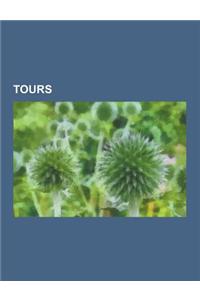 Tours: Archbishops of Tours, Bishops of Tours, Buildings and Structures in Tours, Counts of Tours, History of Tours, Universi