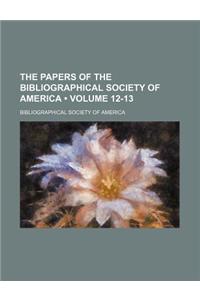 The Papers of the Bibliographical Society of America (Volume 12-13)