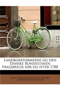 Landboreformerne Og Den Danske Bondestands Frigj Relse F R Og Efter 1788