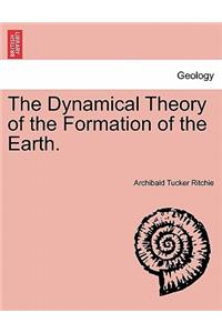 Dynamical Theory of the Formation of the Earth.