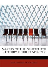 Makers of the Nineteenth Century Herbert Spencer