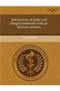 Interactions of Polar and Charged Molecules with Pi-Electron Systems