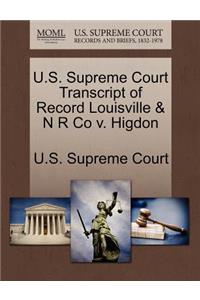 U.S. Supreme Court Transcript of Record Louisville & N R Co V. Higdon