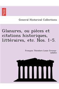 Glanures, ou pièces et citations historiques, littéraires, etc. Nos. 1-5.