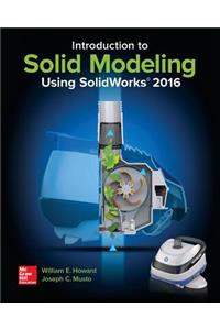 Introduction to Solid Modeling Using Solidworks 2016