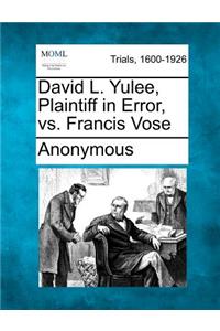 David L. Yulee, Plaintiff in Error, vs. Francis Vose