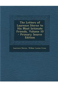 The Letters of Laurence Sterne to His Most Intimate Friends, Volume 10