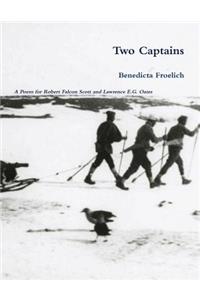 Two Captains - A Poem for Robert F.Scott and Lawrence Oates