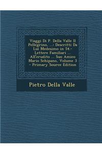 Viaggi Di P. Della Valle Il Pellegrino, ...