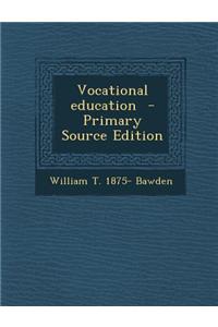 Vocational Education - Primary Source Edition