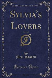 Sylvia's Lovers, Vol. 1 of 3 (Classic Reprint)