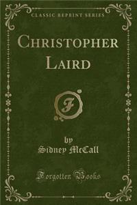 Christopher Laird (Classic Reprint)