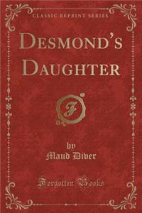 Desmond's Daughter (Classic Reprint)