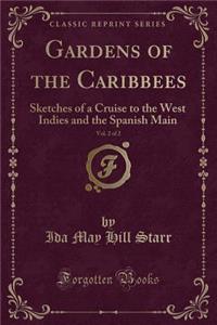 Gardens of the Caribbees, Vol. 2 of 2