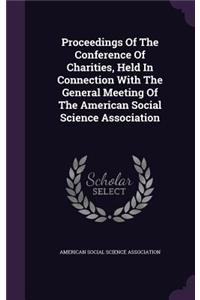 Proceedings of the Conference of Charities, Held in Connection with the General Meeting of the American Social Science Association