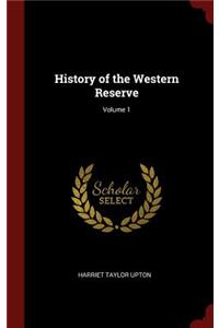 History of the Western Reserve; Volume 1