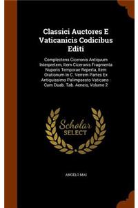 Classici Auctores E Vaticanicis Codicibus Editi