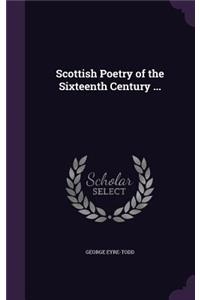 Scottish Poetry of the Sixteenth Century ...