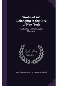 Works of Art Belonging to the City of New York