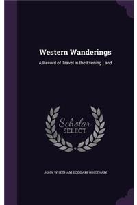 Western Wanderings