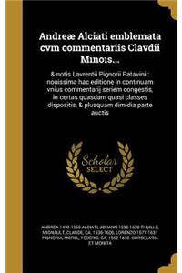 Andreae Alciati Emblemata Cvm Commentariis Clavdii Minois...