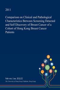 Comparison on Clinical and Pathological Characteristics Between Screening Detected and Self Discovery of Breast Cancer of a Cohort of Hong Kong Breast Cancer Patients
