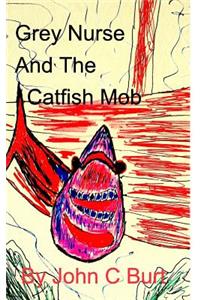 Grey Nurse and the Catfish Mob