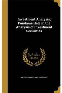 Investment Analysis; Fundamentals in the Analysis of Investment Securities