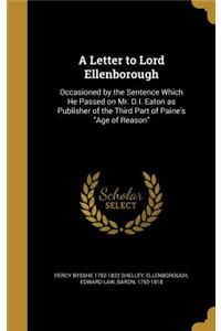 A Letter to Lord Ellenborough