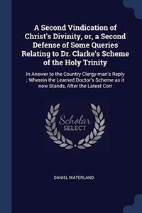 A SECOND VINDICATION OF CHRIST'S DIVINIT