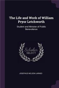 The Life and Work of William Pryor Letchworth