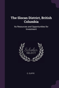 The Slocan District, British Columbia