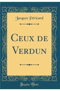 Ceux de Verdun (Classic Reprint)