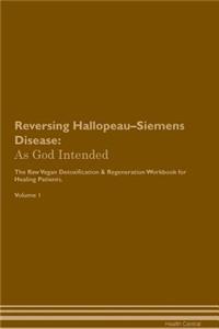 Reversing Hallopeau-Siemens Disease: As God Intended the Raw Vegan Plant-Based Detoxification & Regeneration Workbook for Healing Patients. Volume 1