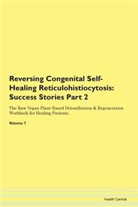 Reversing Congenital Self-Healing Reticulohistiocytosis