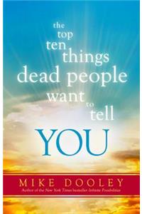 The Top Ten Things Dead People Want to Tell You
