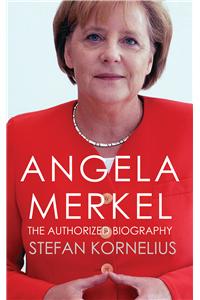 Angela Merkel: The Authorized Biography