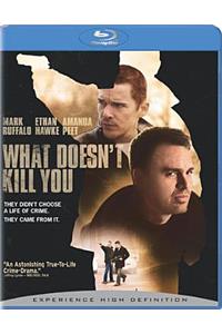 What Doesn't Kill You