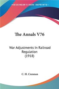 Annals V76: War Adjustments In Railroad Regulation (1918)